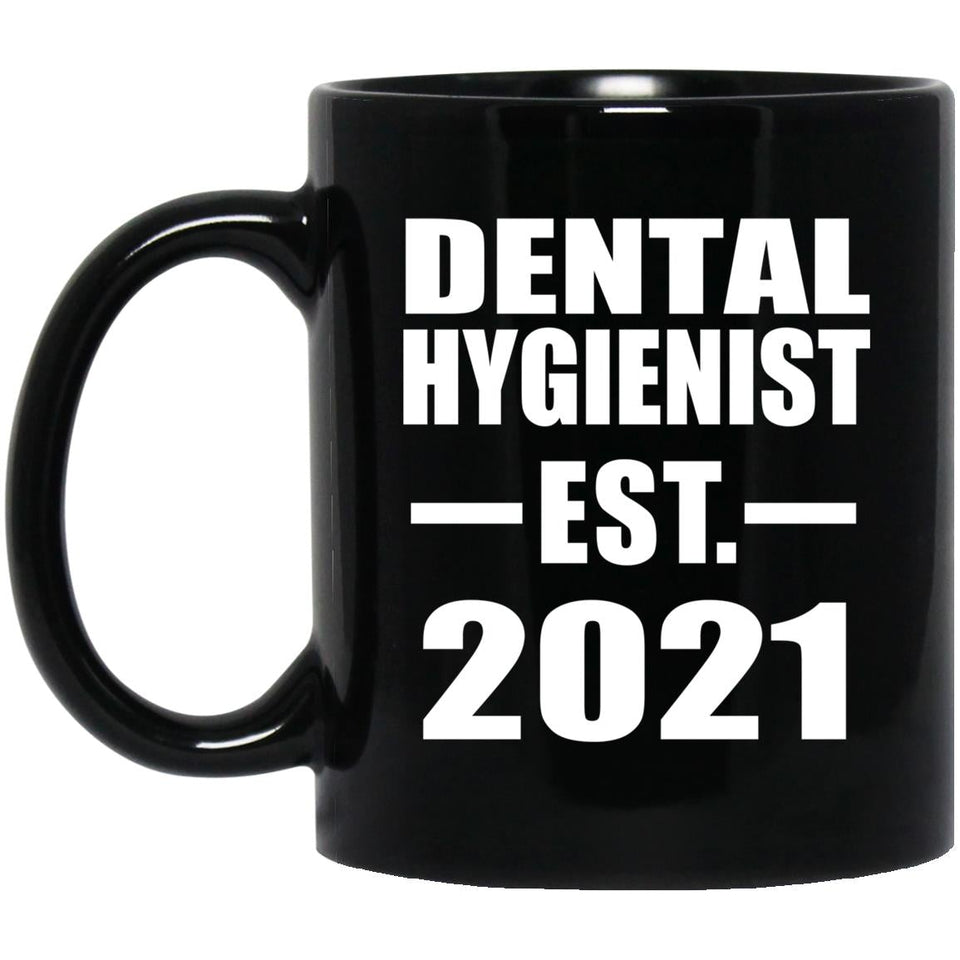 Dental Hygienist Established EST. 2021 - 11oz Coffee Mug Black