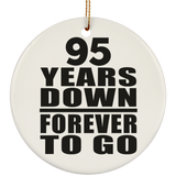 95th Anniversary 95 Years Down Forever to Go - Circle Ornament
