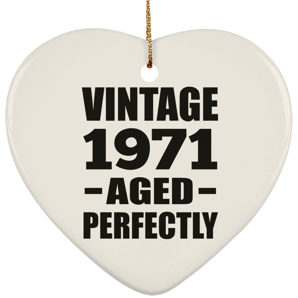 53rd Birthday Vintage 1971 Aged Perfectly - Heart Ornament