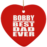Bobby Best Dad Ever - Heart Ornament