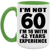 60th Birthday I'm Not 60 I'm 18 With 42 Years Experience - 15oz Accent Mug Green