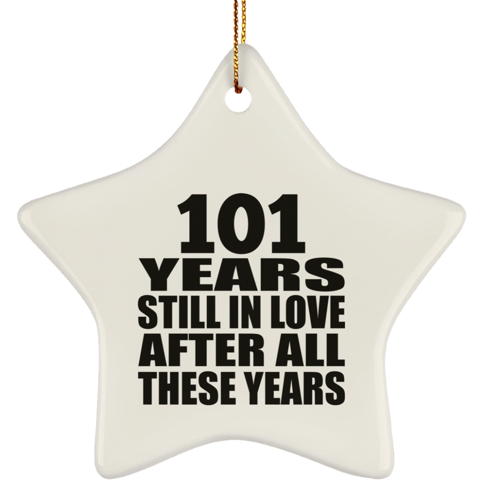 101st Anniversary 101 Years Still In Love After These Years - Star Ornament