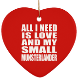 All I Need Is Love And My Small Munsterlander - Heart Ornament