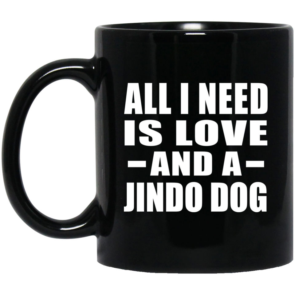 All I Need Is Love And A Jindo Dog - 11 Oz Coffee Mug Black