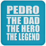 Pedro The Dad The Hero The Legend - Drink Coaster