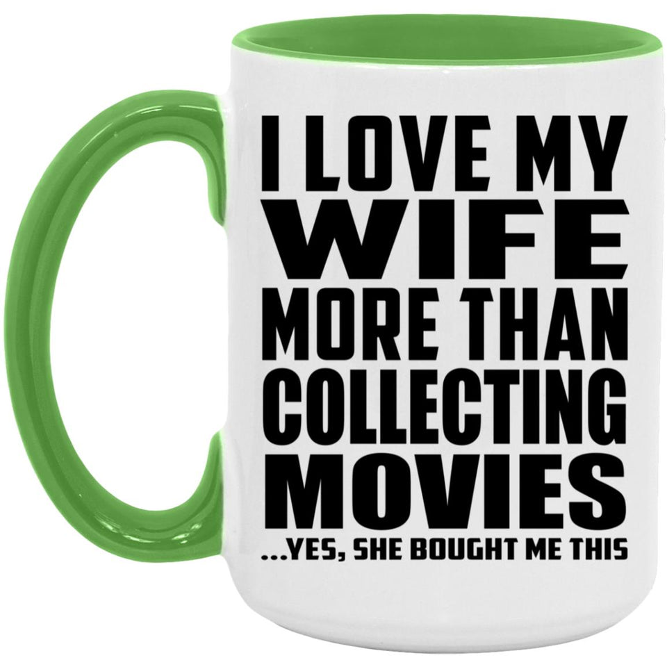 I Love My Wife More Than Collecting Movies - 15oz Accent Mug Green