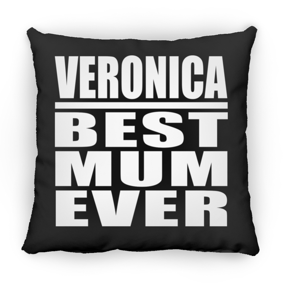 Veronica Best Mum Ever - Throw Pillow Black