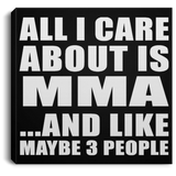 All I Care About Is MMA - Canvas Square