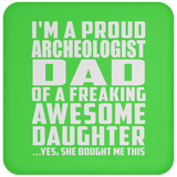 Proud Archeologist Dad Of Awesome Daughter - Drink Coaster