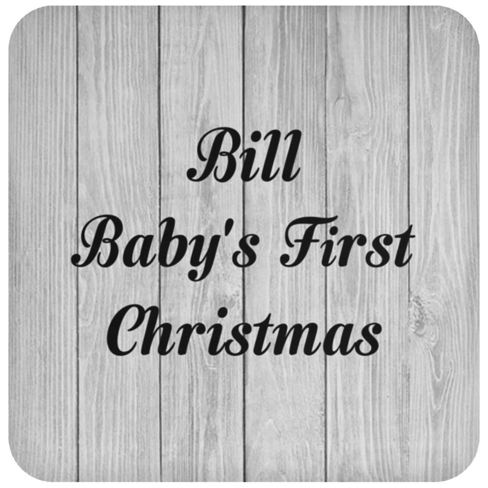 Bill Baby's First Christmas - Drink Coaster F