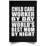 Child Care Worker By Day World's Best Mom By Night - Poster Portrait
