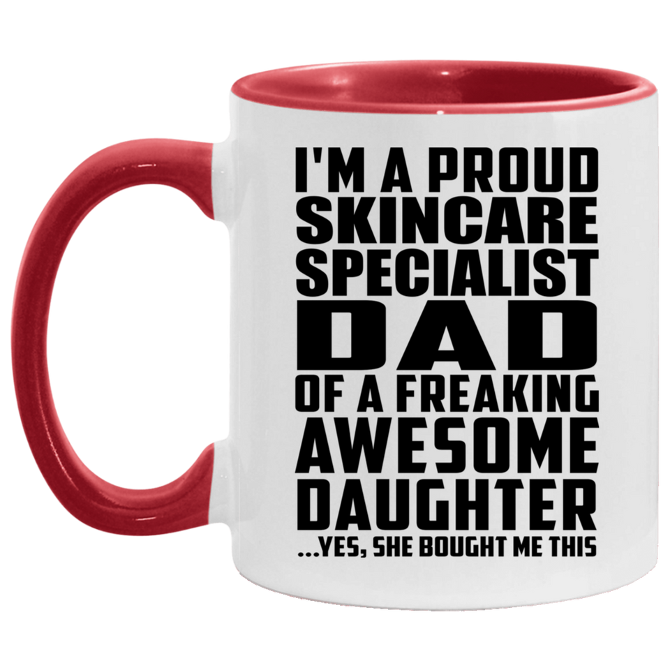 Proud Skincare Specialist Dad Of Awesome Daughter - 11oz Accent Mug Red