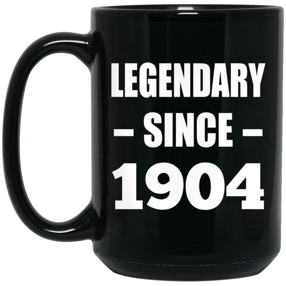120th Birthday Legendary Since 1904 - 15oz Coffee Mug Black