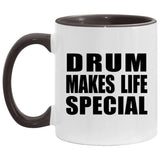 Drum Makes Life Special - 11oz Accent Mug Black