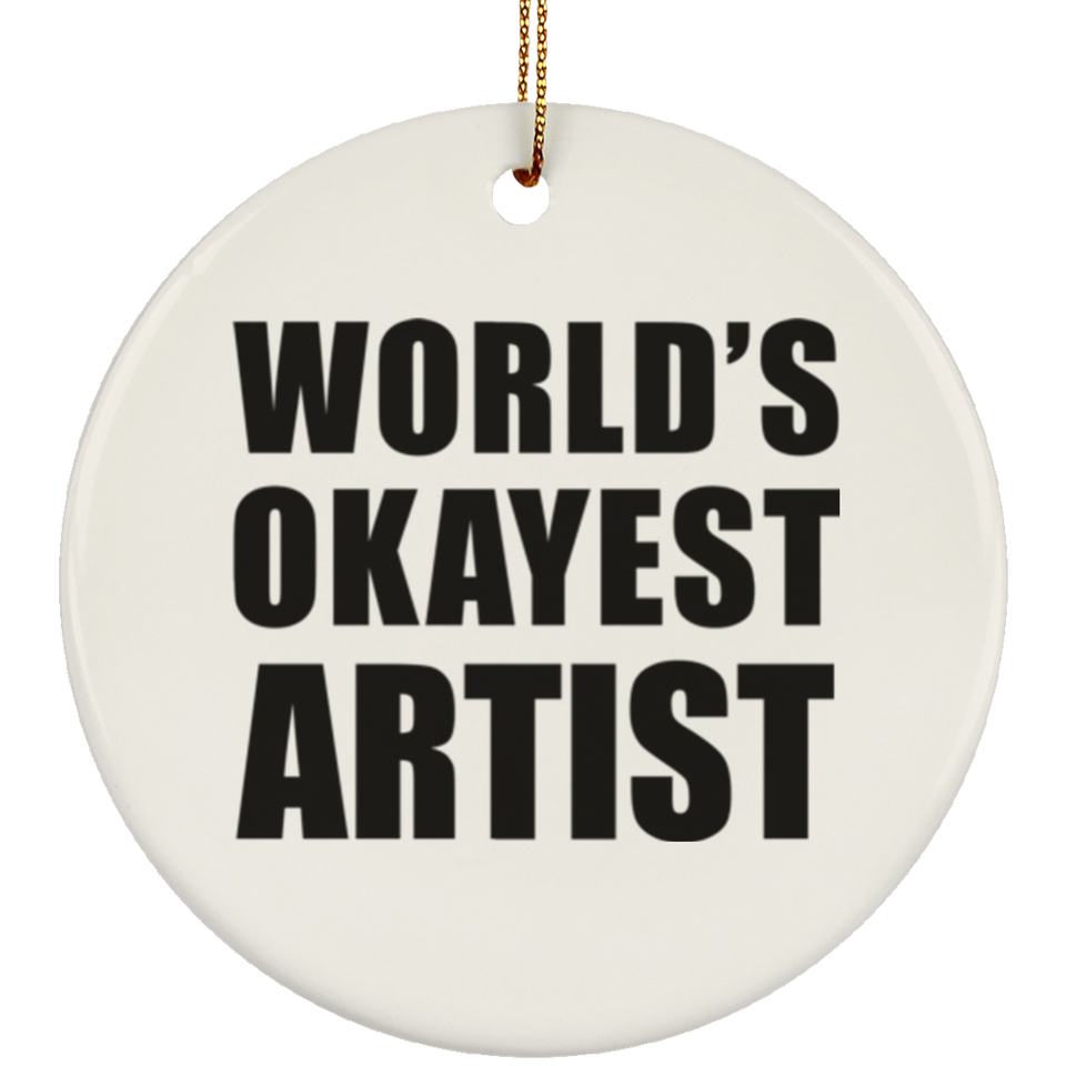 World's Okayest Artist - Circle Ornament