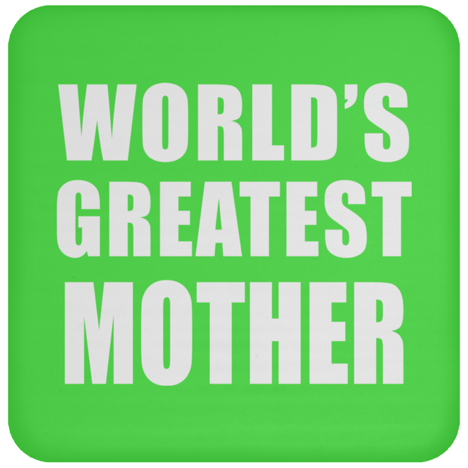 World's Greatest Mother - Drink Coaster