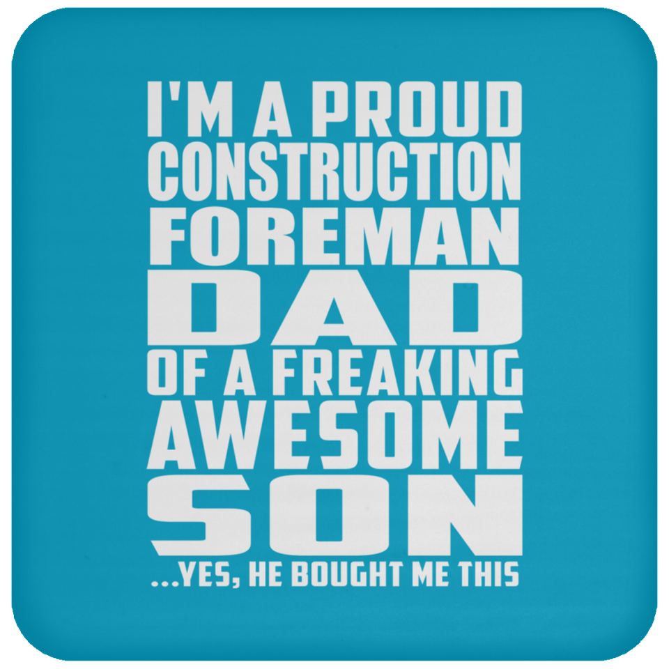 Proud Construction Foreman Dad Of Awesome Son - Drink Coaster