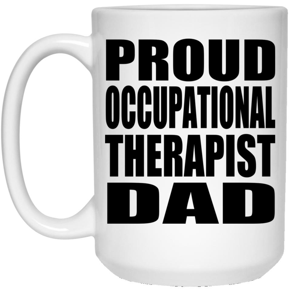 Proud Occupational Therapist Dad - 15oz Coffee Mug
