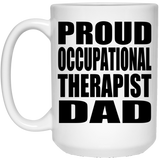 Proud Occupational Therapist Dad - 15oz Coffee Mug