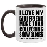 I Love My Girlfriend More Than Collecting Snow Globes - 11oz Accent Mug Black
