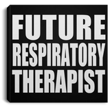 Future Respiratory Therapist - Canvas Square
