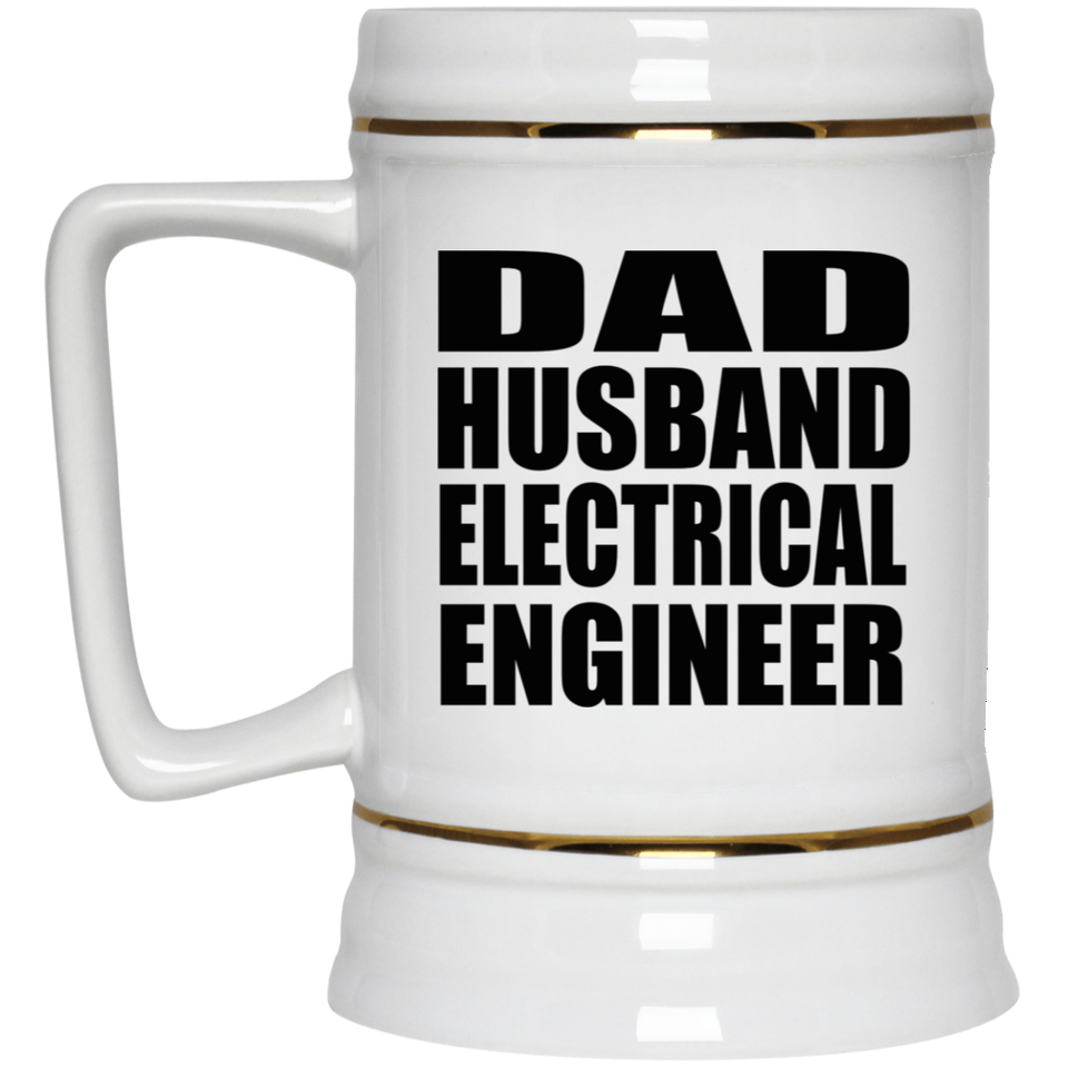Dad Husband Electrical Engineer - Beer Stein