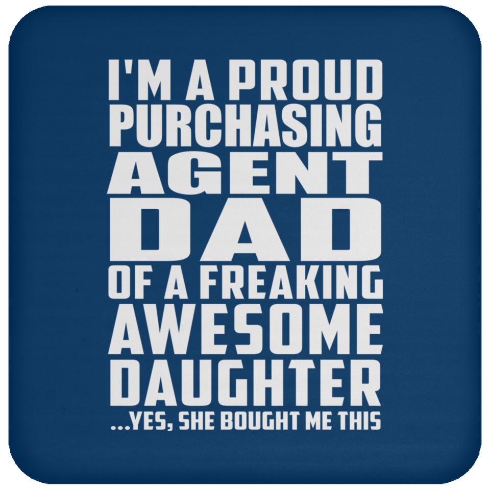 Proud Purchasing Agent Dad Of Awesome Daughter - Drink Coaster