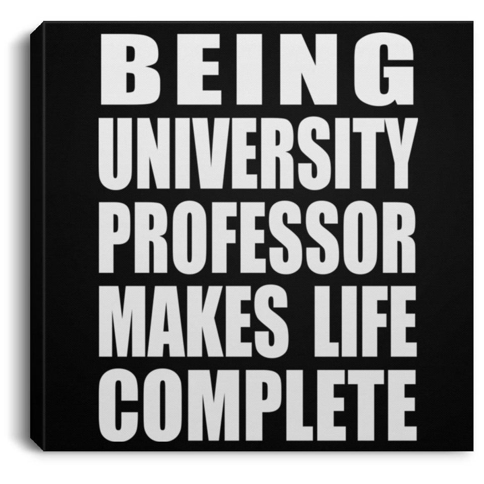 Being University Professor Makes Life Complete - Canvas Square