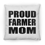 Proud Farmer Mom - Throw Pillow