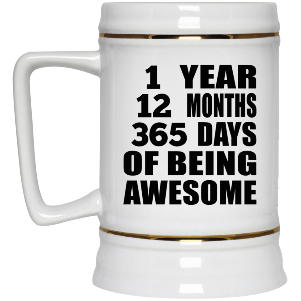 1st Birthday 1 Year 12 Months 365 Days Of Awesome - Beer Stein