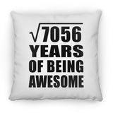 84th Birthday Square Root of 7056 Years of Being Awesome - Throw Pillow