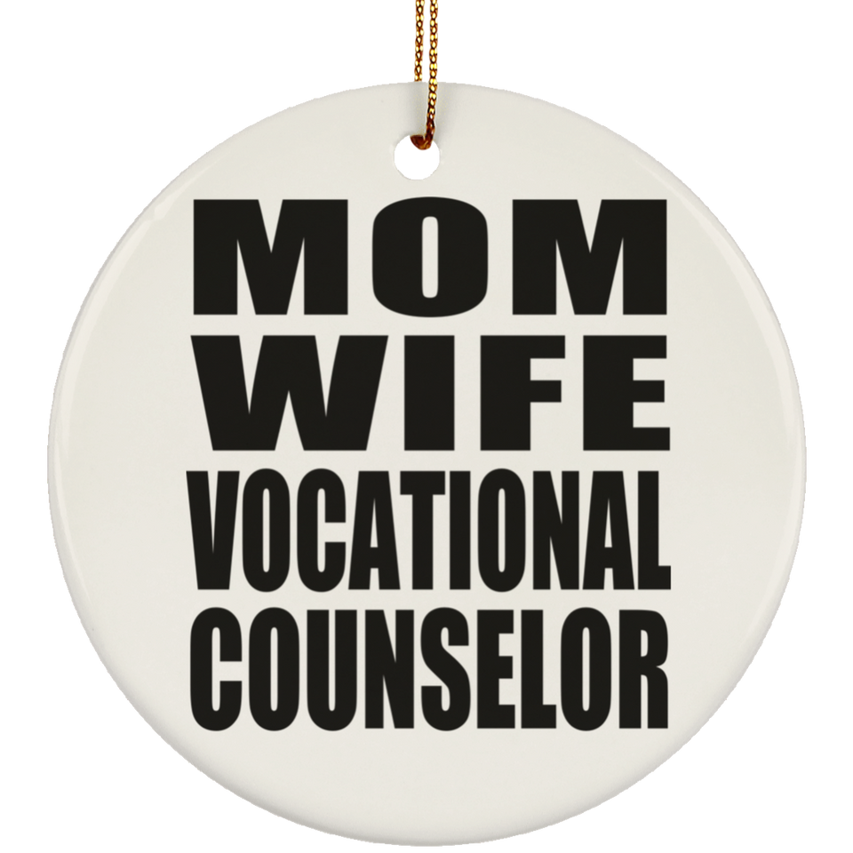 Mom Wife Vocational Counselor - Circle Ornament