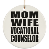 Mom Wife Vocational Counselor - Circle Ornament