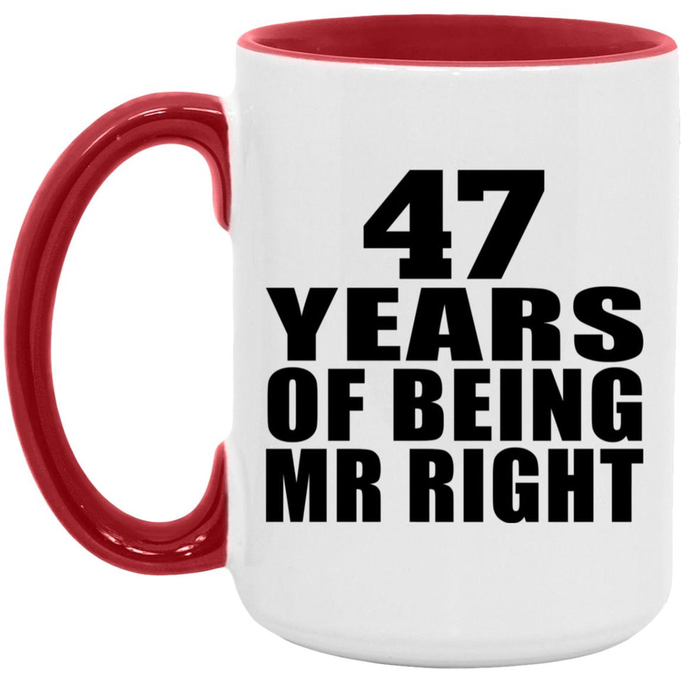 47th Anniversary 47 Years Of Being Mr Right - 15oz Accent Mug Red