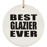 Best Glazier Ever - Circle Ornament