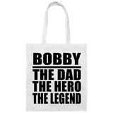 Bobby The Dad The Hero The Legend - Tote Bag White