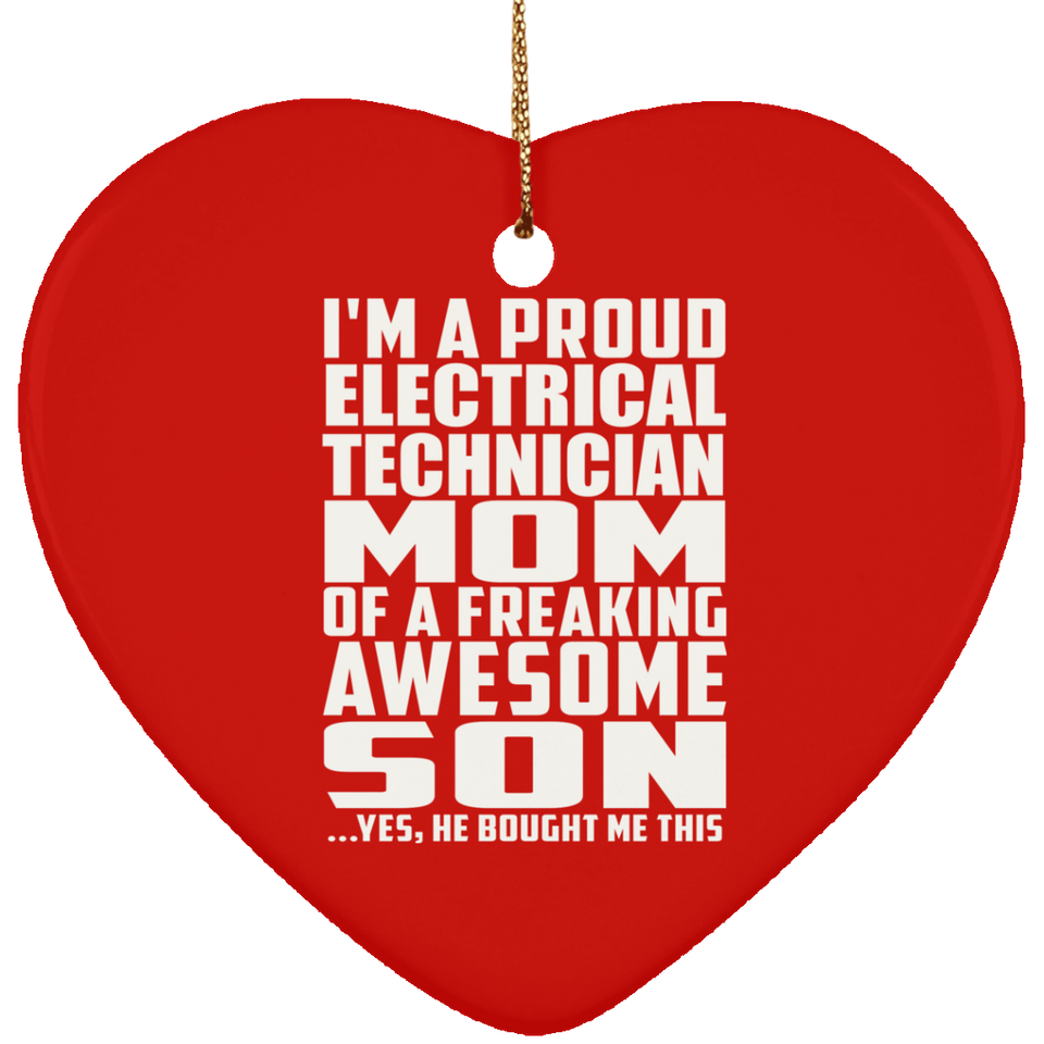 Proud Electrical Technician Mom Of Awesome Son - Heart Ornament