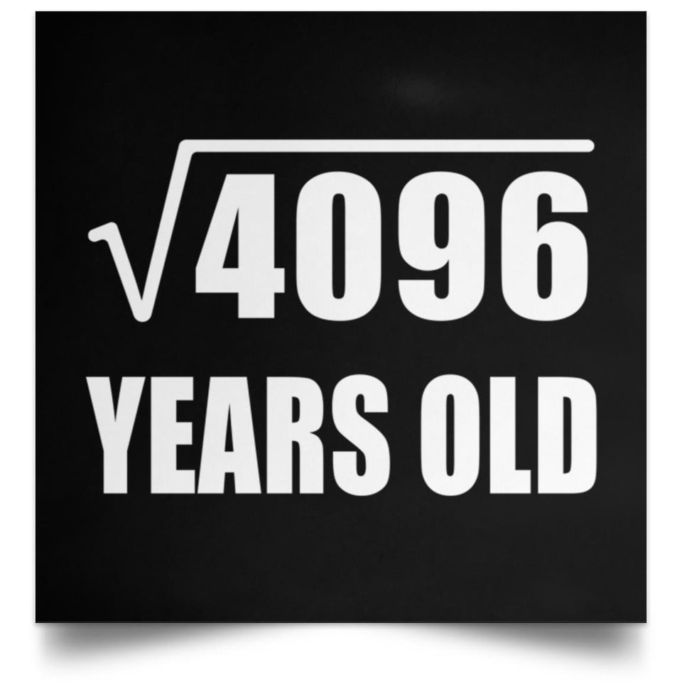 64th Birthday Square Root of 4096 Years Old - Poster Square
