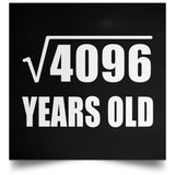 64th Birthday Square Root of 4096 Years Old - Poster Square