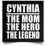 Cynthia The Mom The Hero The Legend - Poster Square