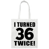 72nd Birthday I Turned 36 Twice - Tote Bag White