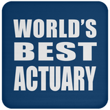 World's Best Actuary - Drink Coaster