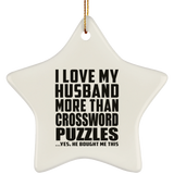 I Love My Husband More Than Crossword Puzzles - Star Ornament