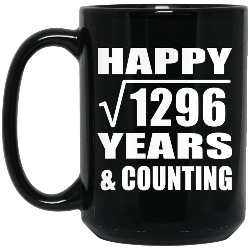 Happy 36th Anniversary Square Root of 1296 Years & Counting - 15oz Coffee Mug Black