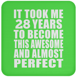 28th Birthday Took 28 Years To Become Awesome & Perfect - Drink Coaster