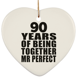 90th Anniversary 90 Years Of Being Mr Perfect - Heart Ornament