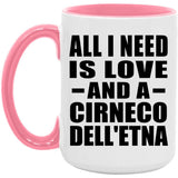All I Need Is Love And A Cirneco Dell'etna - 15oz Accent Mug Pink