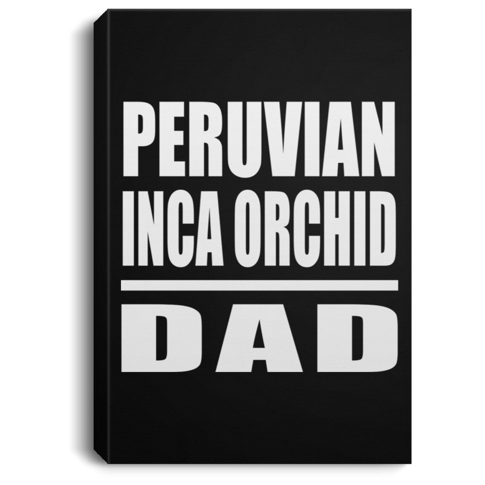 Peruvian Inca Orchid Dad - Canvas Portrait