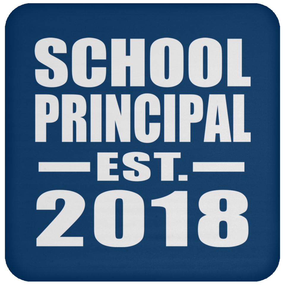 School Principal Established EST. 2018 - Drink Coaster