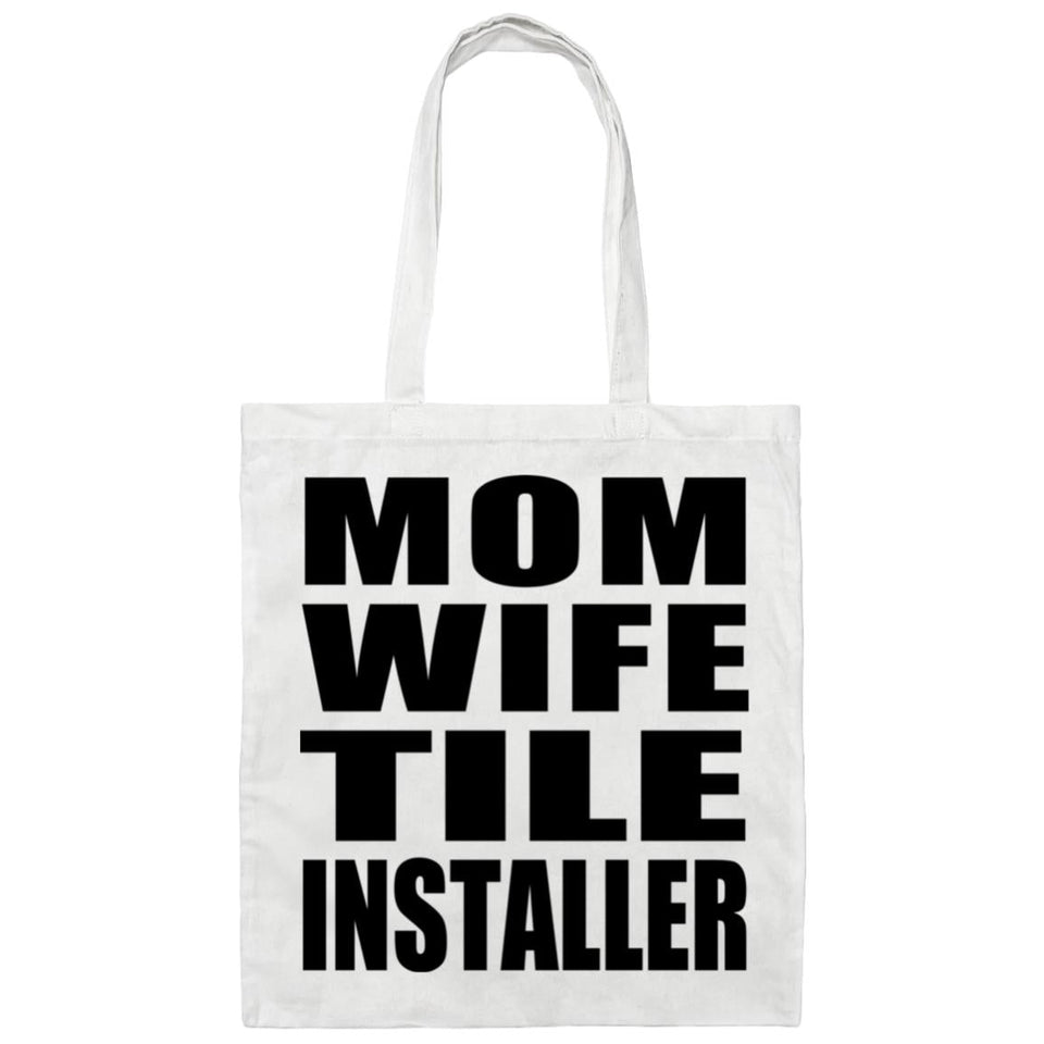 Mom Wife Tile Installer - Tote Bag White